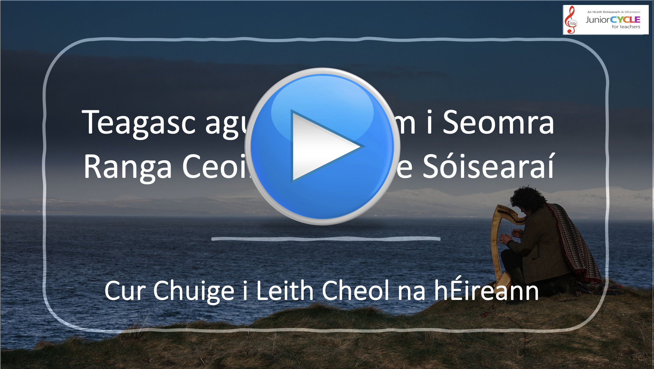 Foghlaim ar Líne - Cur Chuige i Leith Ceol na hÉireann
